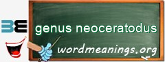 WordMeaning blackboard for genus neoceratodus